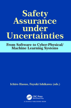 Hardcover Safety Assurance under Uncertainties: From Software to Cyber-Physical/Machine Learning Systems Book