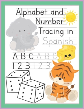 Alphabet and Number Tracing in Spanish: Letter and Number Workbook for Kids Ages 3-5