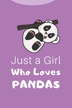 Paperback Just A Girl Who Loves Pandas: Blank Lined Notebook: Amazing Present For Awesome TEENS Book