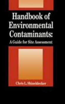 Hardcover Handbook of Environmental Contaminants: A Guide for Site Assessment Book