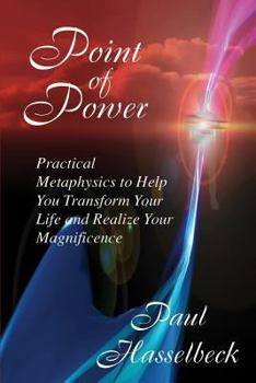 Paperback Point of Power: Practical Metaphysics to Help You Transform Your Life and Realize Your Magnificence Book