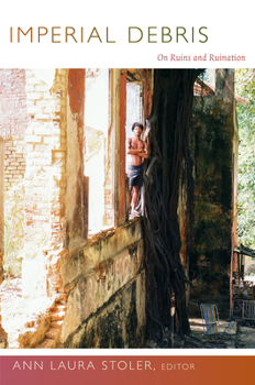 Hardcover Imperial Debris: On Ruins and Ruination Book