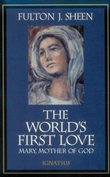 Paperback The World's First Love: A Moving Portrayal of the Virgin Mary Book