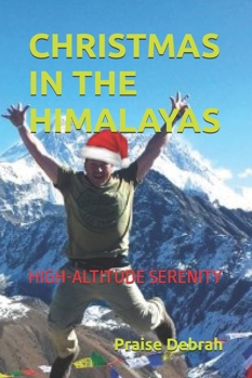 Paperback Christmas in the Himalayas: High-Altitude Serenity Book