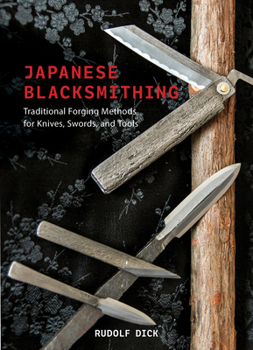 Hardcover Japanese Blacksmithing: Traditional Forging Methods for Knives, Swords, and Tools Book