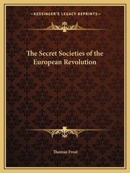 Paperback The Secret Societies of the European Revolution Book