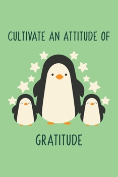 Paperback Cultivate An Attitude Of Gratitude - Penguin: Gratitude and Affirmation Journal For Kids Ages 8-14 Boys and Girls with Prompts Questions Simple Act Of Book