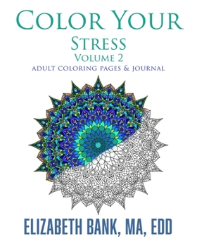 Paperback Color Your Stress: Volume 2: Coloring Pages and Journal Book