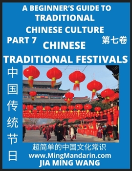 Paperback Introduction to Chinese Traditional Festivals- A Beginner's Guide to Traditional Chinese Culture (Part 7), Self-learn Reading Mandarin with Vocabulary [Chinese] [Large Print] Book