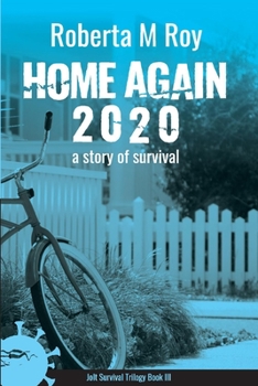 Home Again 2020: a story of survival - Book #3 of the Jolt Survival Trilogy