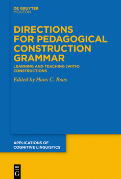 Hardcover Directions for Pedagogical Construction Grammar: Learning and Teaching (With) Constructions Book