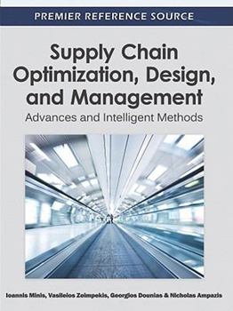 Hardcover Supply Chain Optimization, Design, and Management: Advances and Intelligent Methods Book