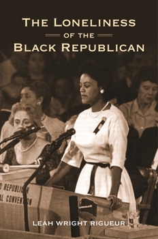 Paperback The Loneliness of the Black Republican: Pragmatic Politics and the Pursuit of Power Book