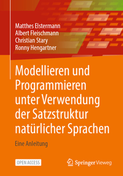 Paperback Modellieren Und Programmieren Unter Verwendung Der Satzstruktur Natürlicher Sprachen: Eine Anleitung [German] Book