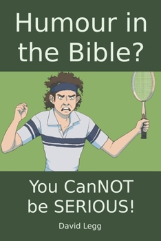 Paperback Humour in the Bible?: You canNOT be SERIOUS! Book