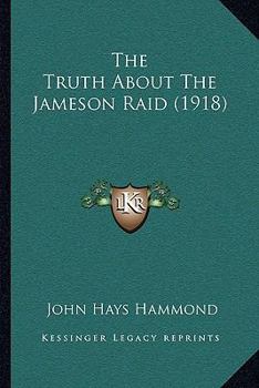 Paperback The Truth About The Jameson Raid (1918) Book