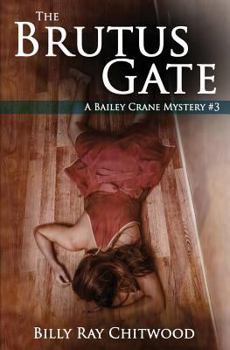 The Brutus Gate - Book #4 of the Bailey Crane