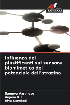 Paperback Influenza dei plastificanti sul sensore biomimetico del potenziale dell'atrazina [Italian] Book