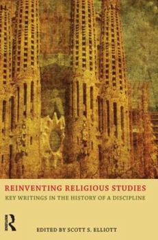 Paperback Reinventing Religious Studies: Key Writings in the History of a Discipline Book