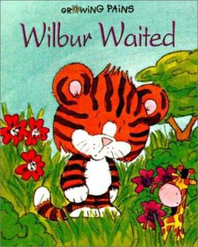 Hardcover Growing Pains: Wilbur Waited Book