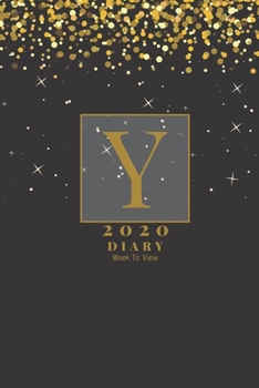 Paperback Personalised 2020 Diary Week To View Planner: - Gold Letter Y - Year Planner For Business, Office, Home, University, College, School, Appointments, Or Book