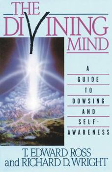 Paperback The Divining Mind: A Guide to Dowsing and Self-Awareness Book