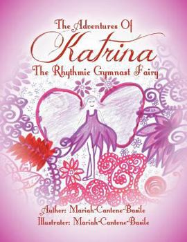 Paperback The Adventures of Katrina the Rhythmic Gymnast Fairy Book