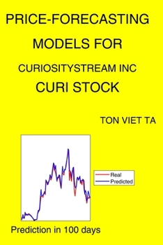 Paperback Price-Forecasting Models for Curiositystream Inc CURI Stock Book