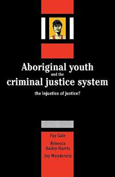 Paperback Aboriginal Youth and the Criminal Justice System: The Injustice of Justice? Book