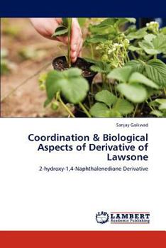 Paperback Coordination & Biological Aspects of Derivative of Lawsone Book