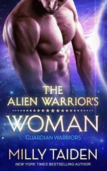 The Alien Warrior's Woman - Book #1 of the Guardian Warriors