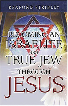 Paperback Becoming an Israelite and True Jew Through Jesus Book