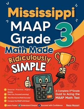 Paperback Mississippi MAAP Grade 3 Math Made Ridiculously Simple: A Comprehensive 3rd Grade Guide to Acing MAAP Math Test Book
