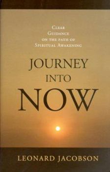 Hardcover Journey Into Now: Clear Guidance on the Path of Spiritual Awakening Book