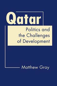 Hardcover Qatar: Politics and the Challenges of Development Book