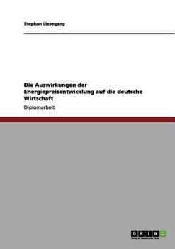 Paperback Die Auswirkungen der Energiepreisentwicklung auf die deutsche Wirtschaft [German] Book