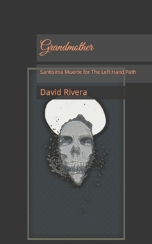 Paperback Grandmother: Santisima Muerte for The Left Hand Path Book