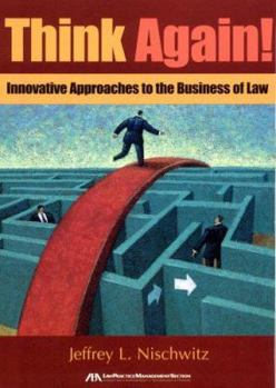 Paperback Think Again!: Innovative Approaches to the Business of Law Book