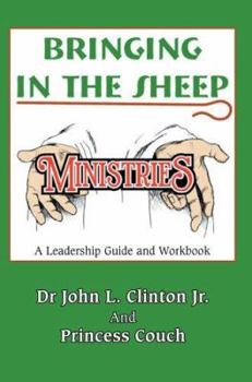 Paperback Bringing in the Sheep Ministries: A Leadership Guide and Workbook Book