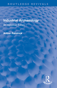 Paperback Industrial Archaeology: An Historical Survey Book