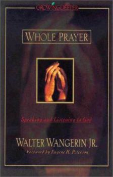 Hardcover Whole Prayer: Speaking and Listening to God Book
