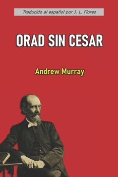 Orad sin Cesar (con notas) (Spanish Edition)