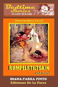 Paperback Bedtime Stories in Easy Spanish 7: RUMPELSTILTSKIN and more! (Intermediate Level [Spanish] Book