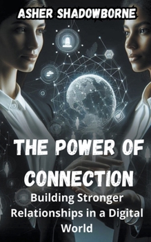 Paperback Building Stronger Relationships in a Digital World Book