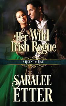 Her Wild Irish Rogue - Book #4 of the A Legend To Love