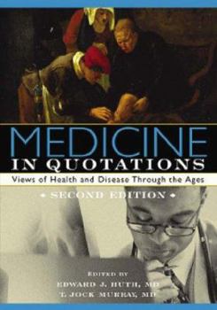 Medicine in Quotations: Views of Health and Disease Through the Ages