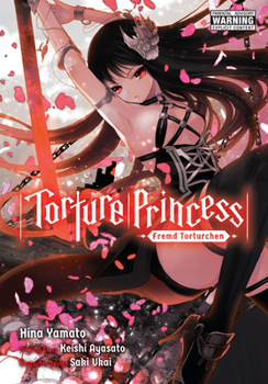 Torture Princess: Fremd Torturchen - Book  of the 漫画 異世界拷問姫