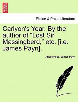 Paperback Carlyon's Year. by the Author of "Lost Sir Massingberd," Etc. [I.E. James Payn], Vol. I Book