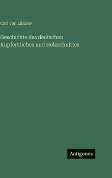 Hardcover Geschichte des deutschen Kupferstiches und Holzschnittes [German] Book