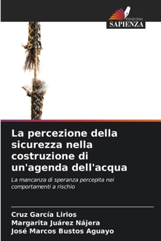 Paperback La percezione della sicurezza nella costruzione di un'agenda dell'acqua [Italian] Book